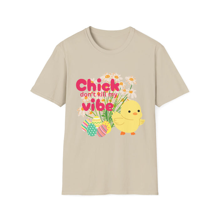 🐥 Chick Don’t Kill My Vibe Tee