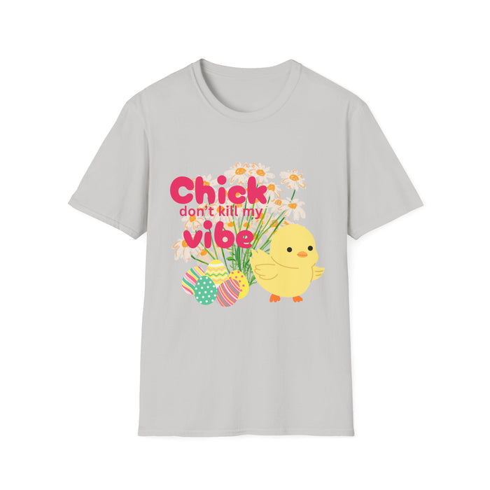 🐥 Chick Don’t Kill My Vibe Tee