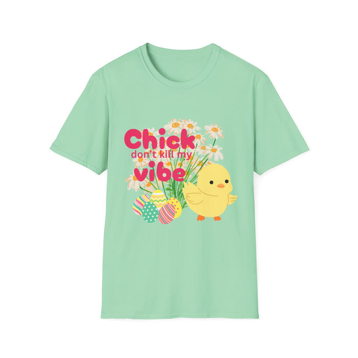 🐥 Chick Don’t Kill My Vibe Tee