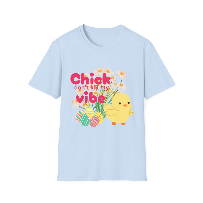 🐥 Chick Don’t Kill My Vibe Tee